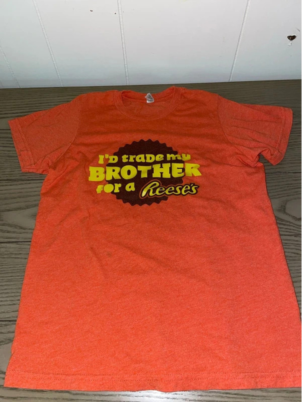 I’d trade brother for a Reese’s shirt